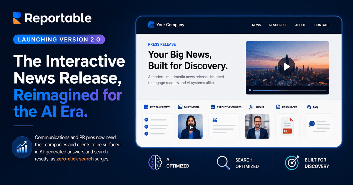 Reportable Launches Version 2.0 of Interactive News Release with AI and Search Optimization