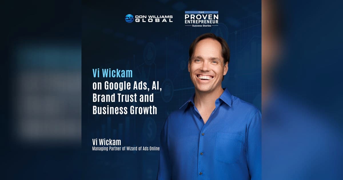 Vi Wickam Exposes Costly Myths in Google Ads and Agency Practices on The Proven Entrepreneur