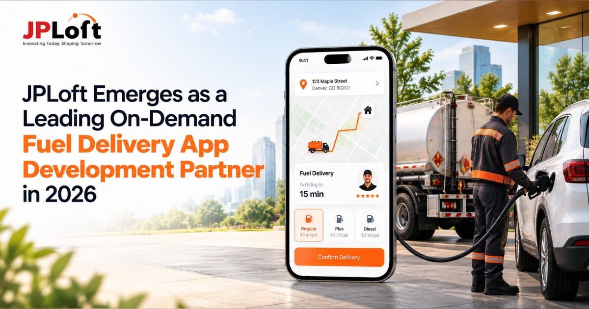 JPLoft Strengthens Role as On-Demand Fuel Delivery App Development Partner for 2026
