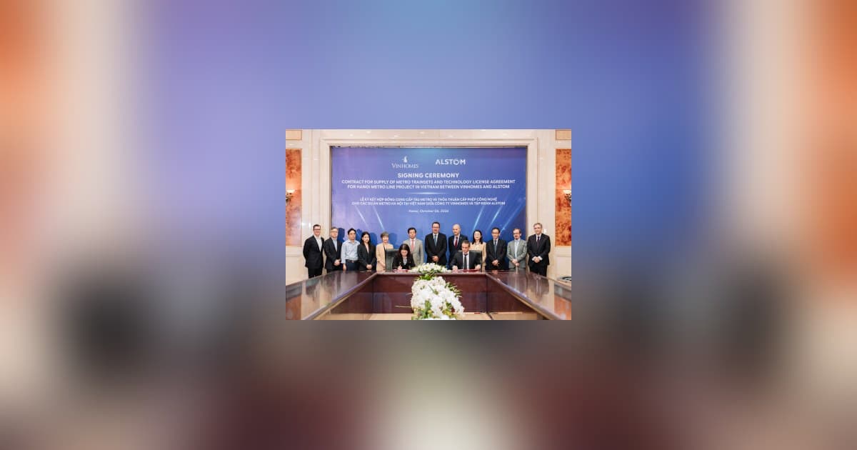 Vingroup and Alstom Sign Technology License Agreement to Develop Hanoi's Next-Generation Urban Rail Network